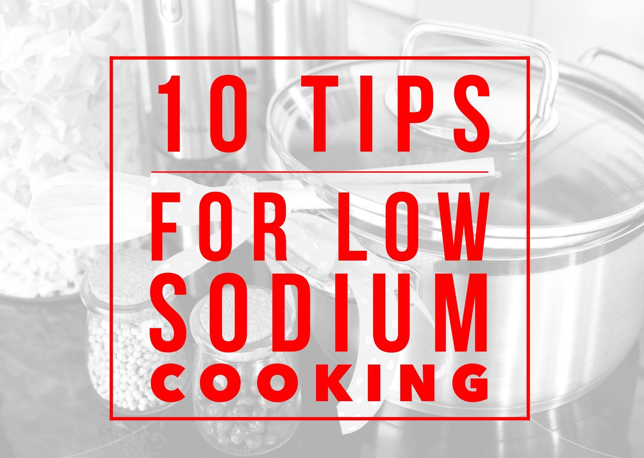 “Flavorful and Healthy: Mastering Low-Sodium Cooking Techniques”