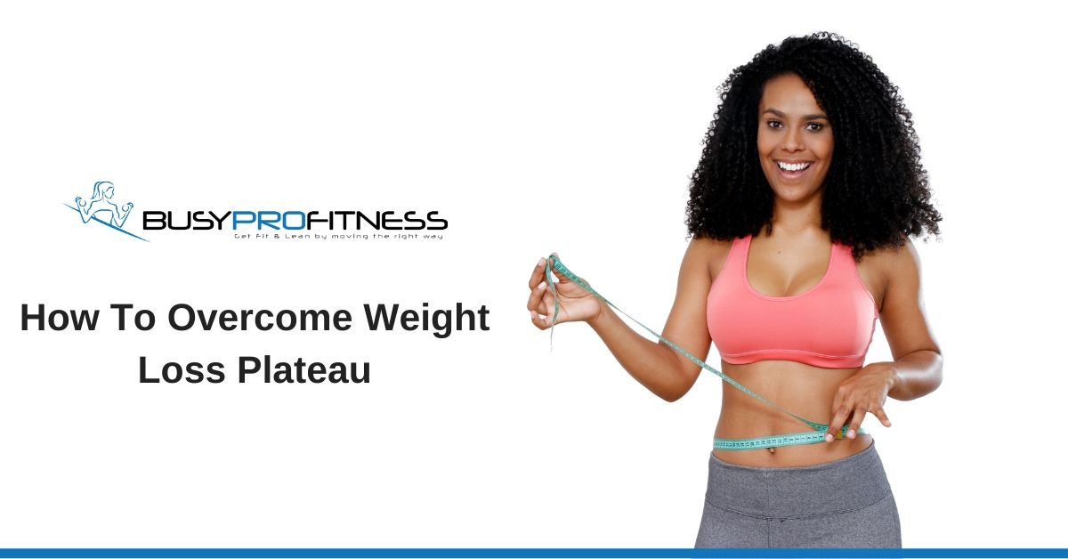 “Breaking Through Plateaus: Strategies for Overcoming Weight Loss Roadblocks”
